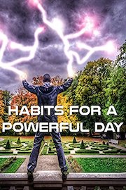 Habits for a Powerful Day