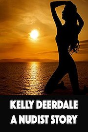 Kelly Deerdale A Nudist Story