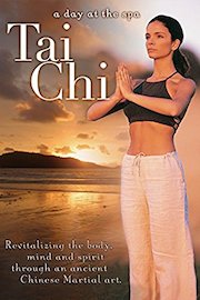 Tai Chi: Revitalizing the Body, Mind and Spirit Through an Ancient Chinese Martial Art - A Day at the Spa Collection