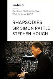Rhapsodies, Sir Simon Rattle and Stephen Hough - Berliner Philharmoniker - Waldbühne 2007