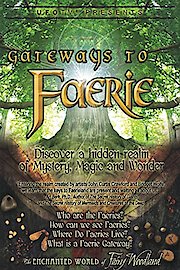 Gateways To Faerie - Discover A Hidden Realm of Mystery, Magic and Wonder