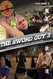 Volume 3 - The Sword Guy - Samurai Swords Traditional Katana Instruction