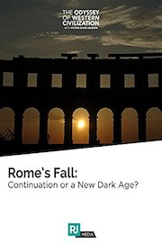 The Odyssey of Western Civilization Lecture #4: Rome's Fall: Continuation or a New Dark Age?