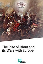 The Western Story Lecture #5: The Rise of Islam and its Wars with Europe