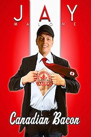 Jay Malone: Canadian Bacon