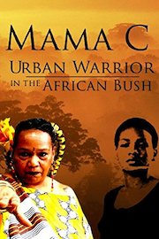 Mama C: Urban Warrior in the African Bush