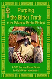 Fulfilling the Sacred Ancestral Prophecy of the Triple Nine: Purging the Bitter Truth of the Paleness Mental Mindset