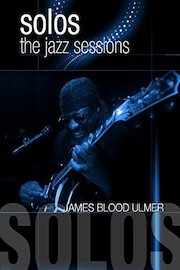 Solos: The Jazz Sessions - James Blood Ulmer