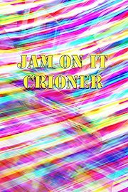 Jam On It Crioner