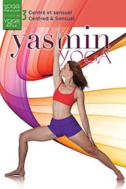 Yasmin Yoga Basics 3: Centred & Sensual