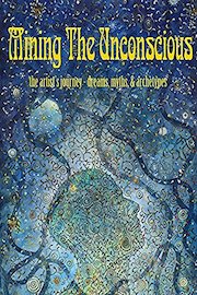 Mining The Unconscious- Artists Journey
