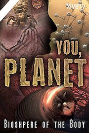 You, Planet: Biosphere of the Body