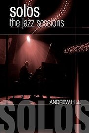 Solos: The Jazz Sessions - Andrew Hill