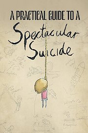 A Practical Guide to a Spectacular Suicide