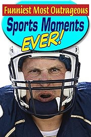 The Funniest Most Outrageous Sports Moments Ever