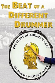 The Beat of a Different Drummer: The Story of America's Last All-Female Military Band
