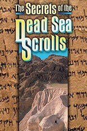 The Secrets of the Dead Sea Scrolls