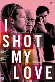 I Shot My Love