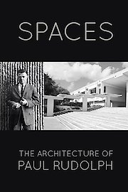 Spaces: The Architecture of Paul Rudolph
