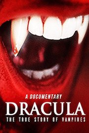 Dracula: The True Story of Vampires