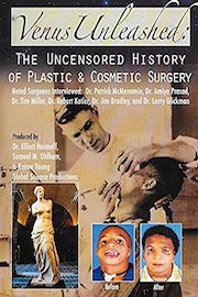 Venus Unleashed: The Uncensored History of Plastic and Cosmetic Surgery
