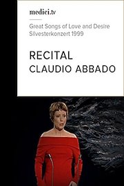 Claudio Abbado Recital - Great Songs of Love and Desire - Silvesterkonzert 1999