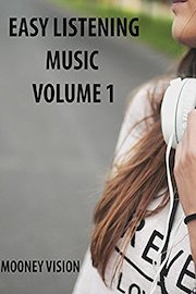 Easy Listening Music Volume 1