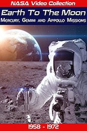 Earth To The Moon: Mercury, Gemini, Apollo Missions 1958 to 1972