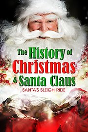 Santa's Sleigh Ride: The History of Christmas & Santa Claus