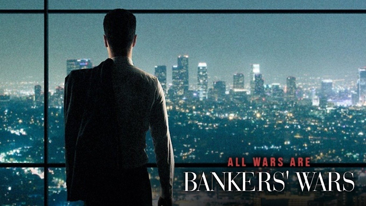 All Wars Are Bankers' Wars
