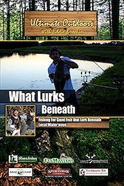 Ultimate Outdoors with Eddie Brochin - What Lurks Beneath
