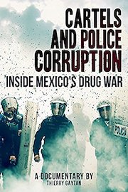 Cartels and Police Corruption: Inside Mexico's Drug War