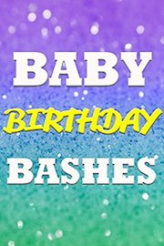 Baby Birthday Bashes