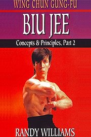Wing Chun Gung-Fu Biu Jee Concepts & Principles Part 2 Randy Williams