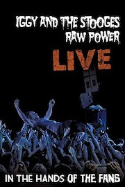 Iggy and The Stooges - Raw Power Live: In The Hands Of The Fans