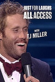 Just For Laughs All Access With T.J Miller
