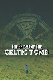 The Enigma of the Celtic Tomb