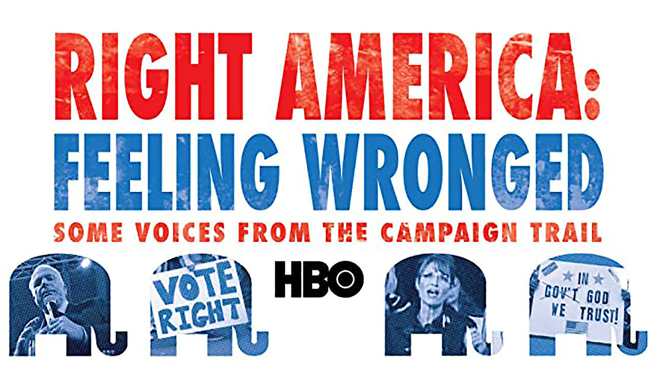 Right America: Feeling Wronged - Some Voices From the Campaign Trail