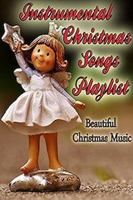 Instrumental Christmas Songs Playlist- Beautiful Christmas Music