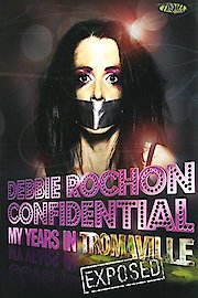 Debbie Rochon Confidential: My Years in Tromaville Exposed