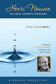 Henri Nouwen: The Cross Currents Interviews