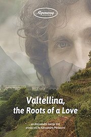 Valtellina, the Roots of a Love