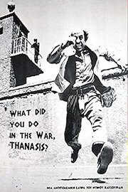 What Did You Do In The War,Thanasis?
