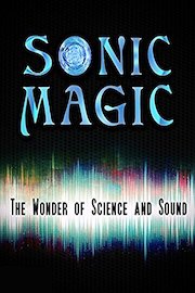 Sonic Magic: The Wonder and Science of Sound