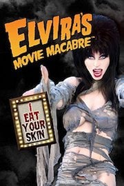 Elvira's Movie Macabre: I Eat Your Skin