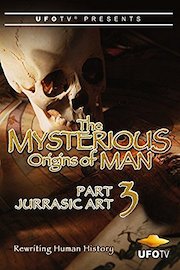 UFOTV Presents - The Mysterious Origins of Man Part 3: Jurassic Art