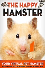 The Happy Hamster: Your Virtual Pet Hamster - Hassle-Free Pet Ownership for the Modern Age