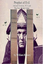Prophet of Evil: Aleister Crowley, 9/11 and the New World Order