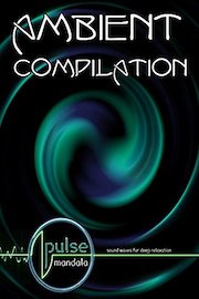 Pulse Mandala : Ambient Compilation