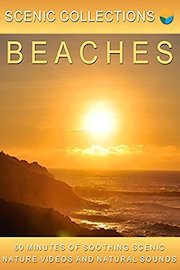 Serenity Channel Presents - Scenic Collections - Beaches - Mother Nature At Her Best